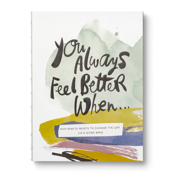 You Always Feel Better When...