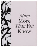 Mum, More Than You Know