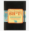 Can't Remember Shit Notebook